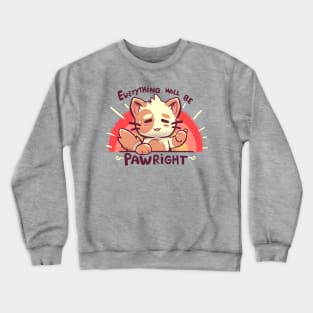 Everything will be PAWright Crewneck Sweatshirt